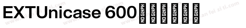 EXTUnicase 600字体转换